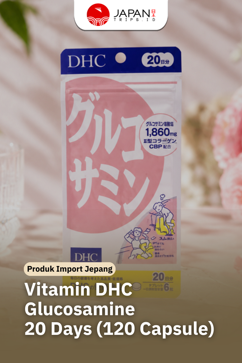 DHC Glucosamine 20 Hari | Suplemen Sendi & Tulang Jepang Original | 120 Tablet