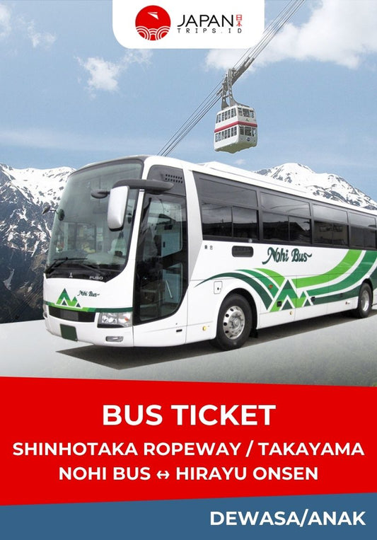 E-Ticket Shinhotaka Ropeway / Takayama Nohi Bus ↔ Hirayu Onsen