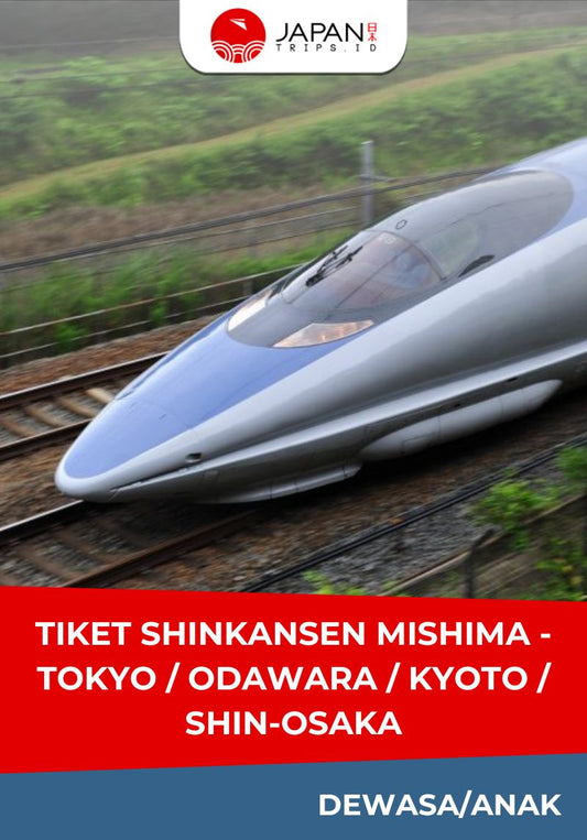 Tiket Shinkansen Mishima - Tokyo / Odawara / Kyoto / Shin-Osaka