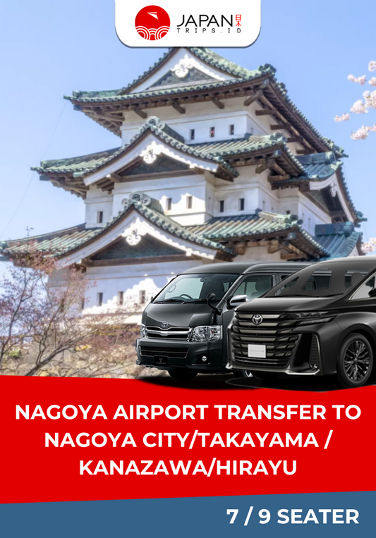 Nagoya Airport Transfer To Nagoya City / Takayama / Kanazawa / Hirayu