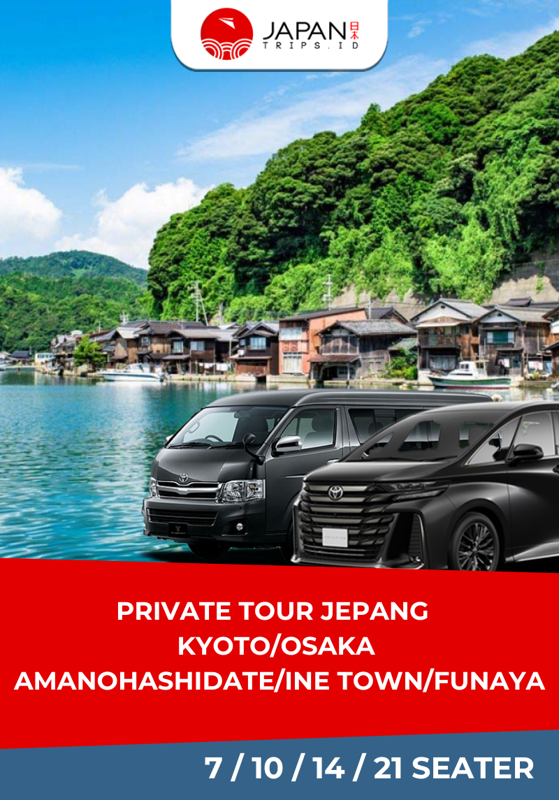 Private Tour Jepang – Osaka/Kyoto to Amanohashidate/Ine Town/Funaya