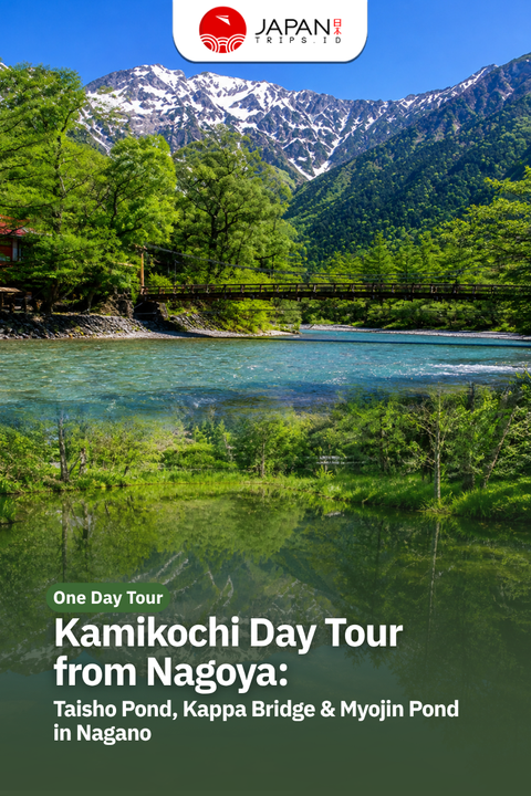 Kamikochi Day Tour from Nagoya: Taisho Pond, Kappa Bridge & Myojin Pond in Nagano | Jepang