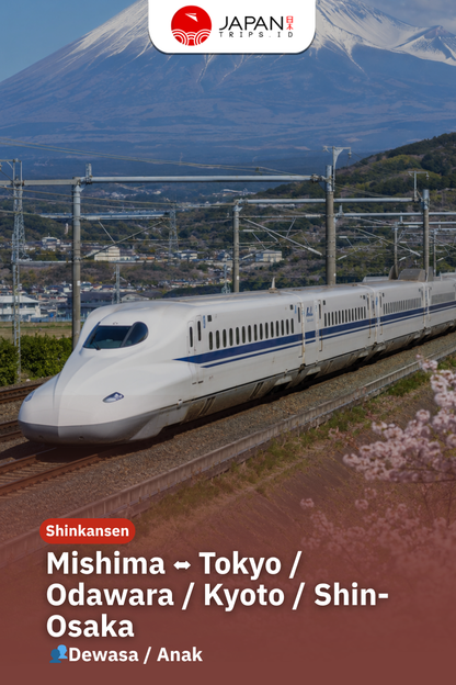 Tiket Shinkansen Mishima - Tokyo / Odawara / Kyoto / Shin-Osaka