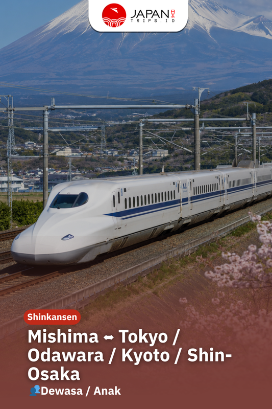 Tiket Shinkansen Mishima - Tokyo / Odawara / Kyoto / Shin-Osaka