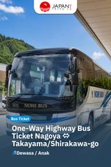 One-Way Highway Bus Ticket Nagoya ⇔Takayama/Shirakawa-go