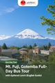 Mt. Fuji, Gotemba Full-Day Bus Tour with Optional Lunch (English Guide)