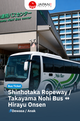 E-Ticket Shinhotaka Ropeway / Takayama Nohi Bus ↔ Hirayu Onsen