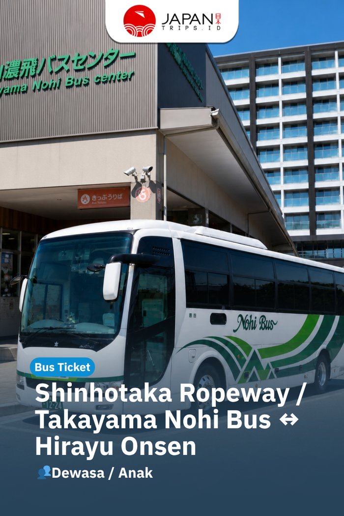 E-Ticket Shinhotaka Ropeway / Takayama Nohi Bus ↔ Hirayu Onsen