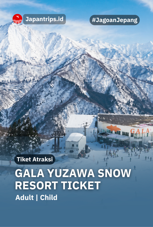 Gala Yuzawa Snow Resort Ticket / Tiket Ski Resort Niigata