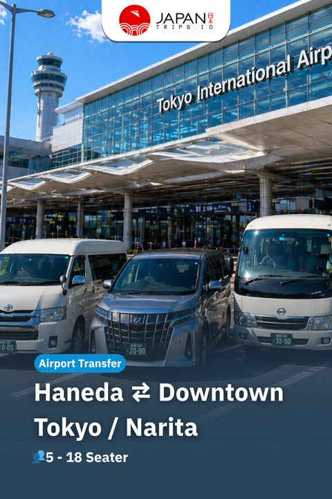 Private Airport Transfer Tokyo Haneda Narita | Transfer Bandara Tokyo Haneda / Narita