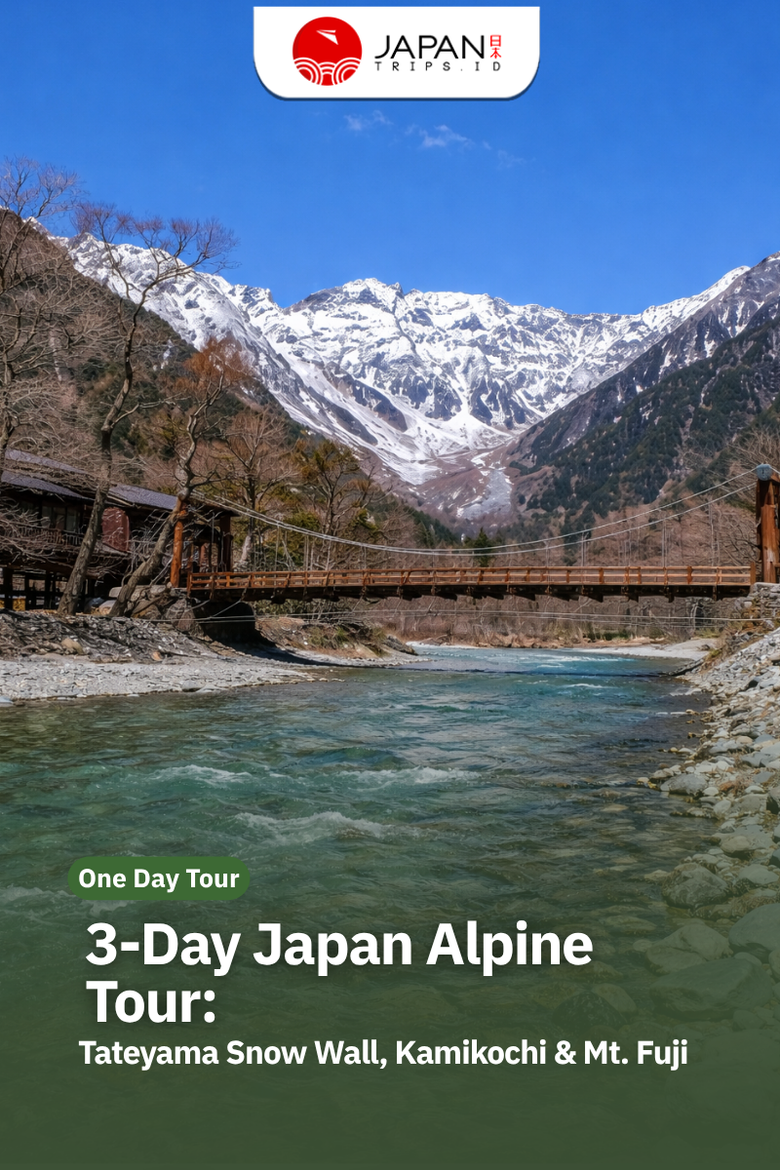 3-Day Japan Alpine Tour: Tateyama Snow Wall, Kamikochi & Mt. Fuji