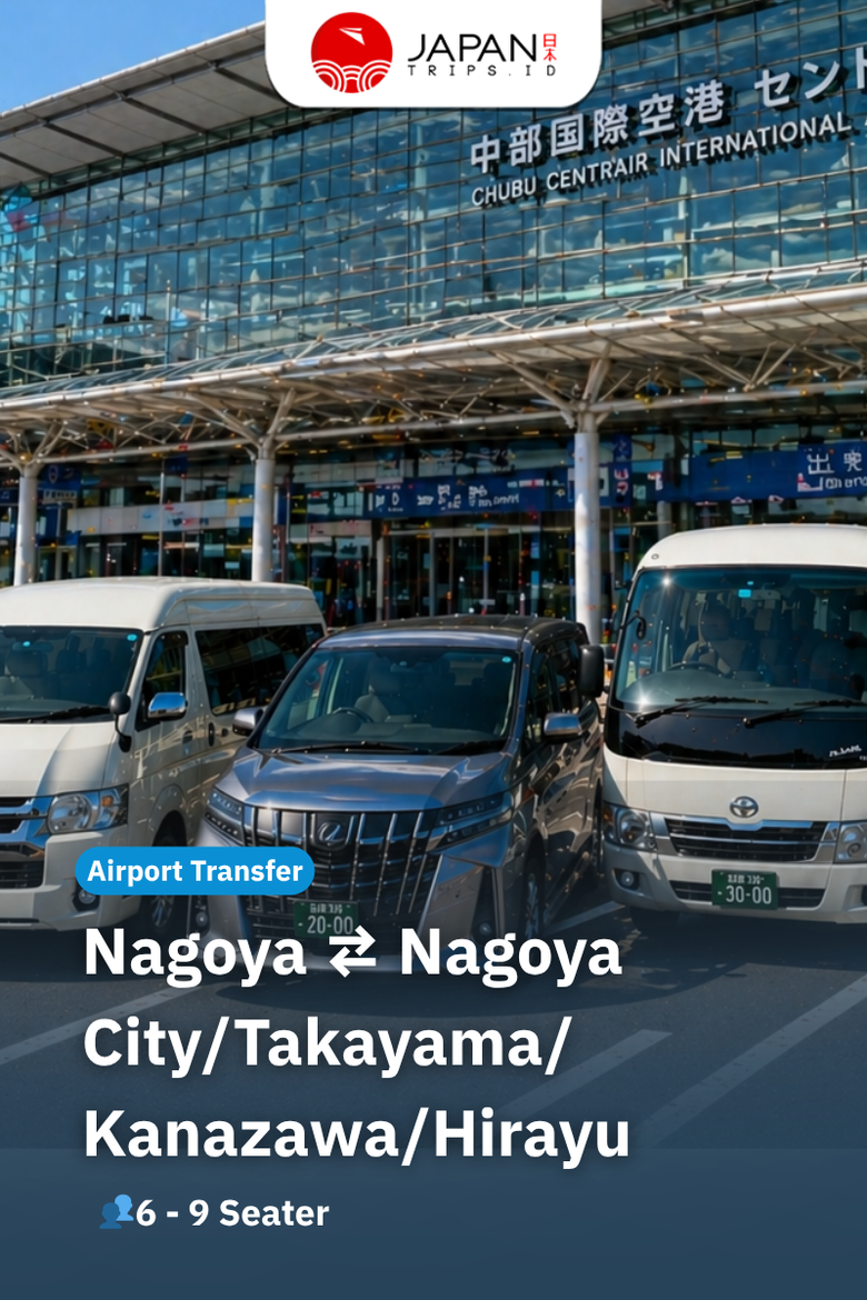 Nagoya Airport Transfer To Nagoya City / Takayama / Kanazawa / Hirayu