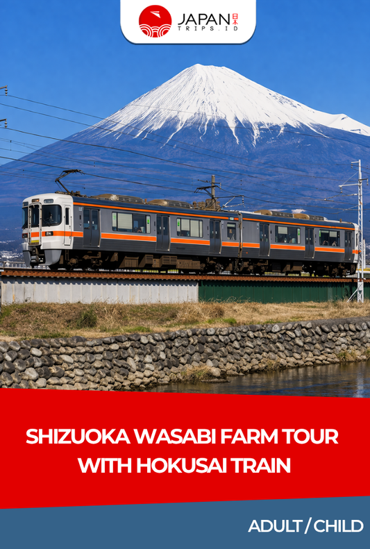 Shizuoka Wasabi Farm Tour with Hokusai Train