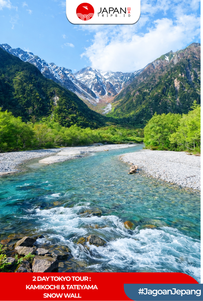 2 Day Tour Tokyo : Kamikochi & Tateyama Snow Wall