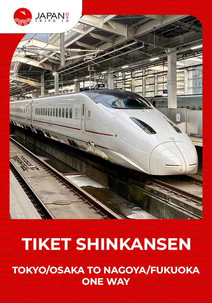 Tiket Shinkansen / Kereta Cepat Jepang | JR Tokyo/Shin Osaka to Nagoya/Fukuoka One Way