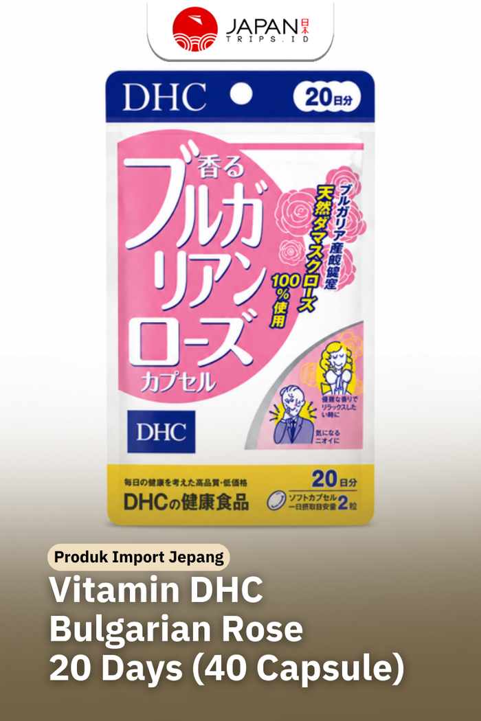 DHC Bulgarian Rose 20 Hari (40 Kapsul) Suplemen Aroma Mawar | Vitamin Jepang Asli