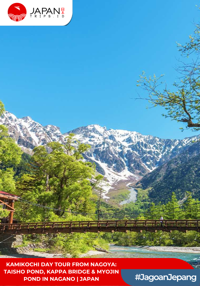 Kamikochi Day Tour from Nagoya: Taisho Pond, Kappa Bridge & Myojin Pond in Nagano | Jepang