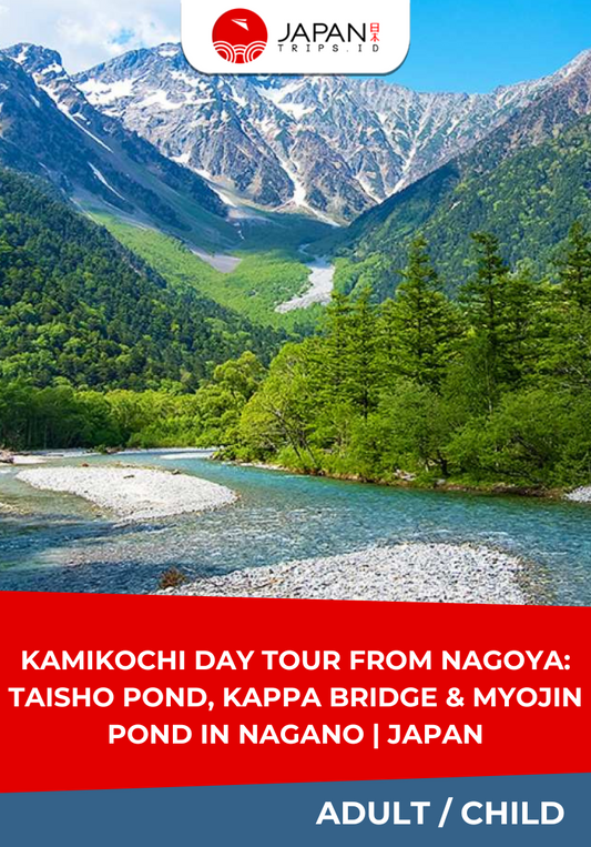 Kamikochi Day Tour from Nagoya: Taisho Pond, Kappa Bridge & Myojin Pond in Nagano | Jepang
