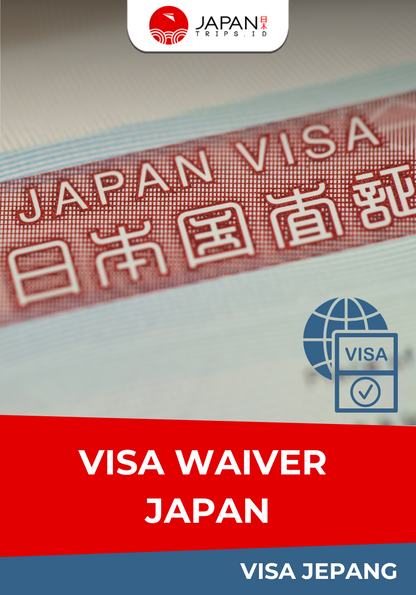 Visa Waiver Jepang | Visa Japan | Temporary Visitor | Voucher Visa Japantrips