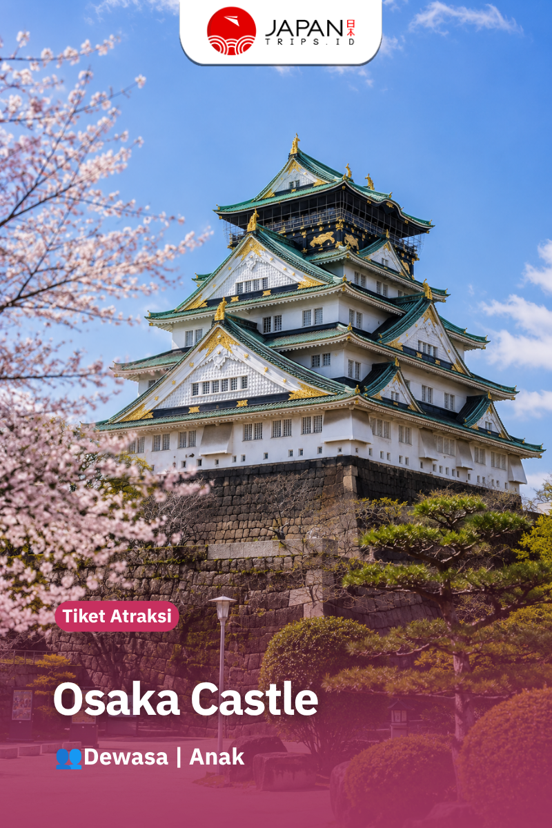 Osaka Castle Japan | Tiket Kastil Osaka Jepang - Japantrips