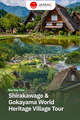 Shirakawago & Gokayama World Heritage Village Tour