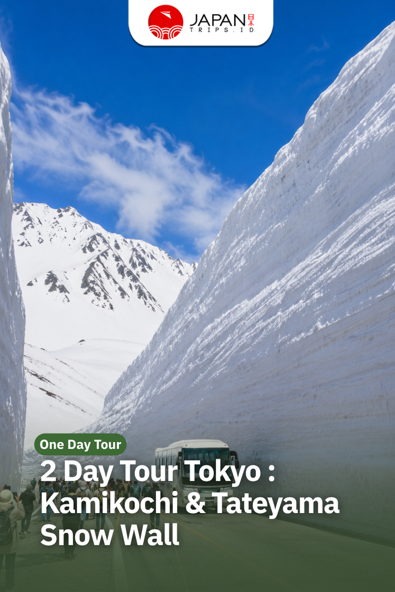2 Day Tour Tokyo : Kamikochi & Tateyama Snow Wall