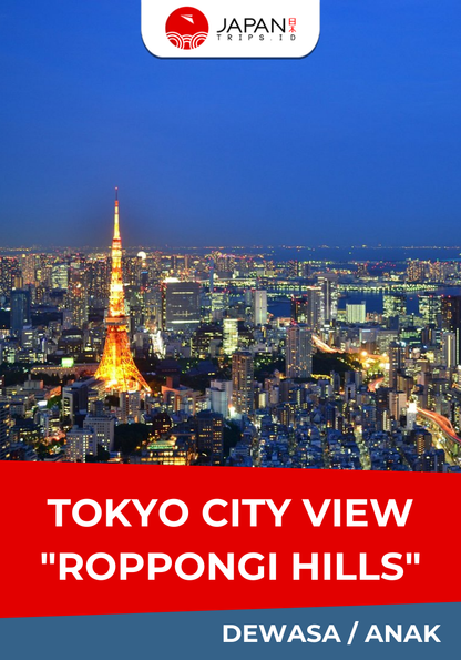 TOKYO CITY VIEW "ROPPONGI HILLS"